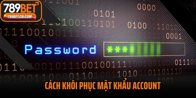 Cách khôi phục mật khẩu account