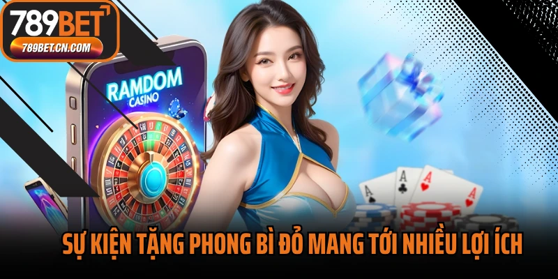 Sự kiện tặng phong bì đỏ mang tới nhiều lợi ích