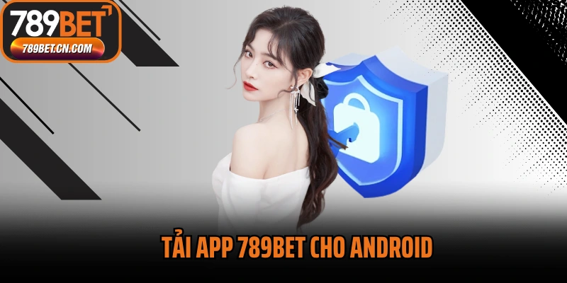 Tải App 789BET cho Android
