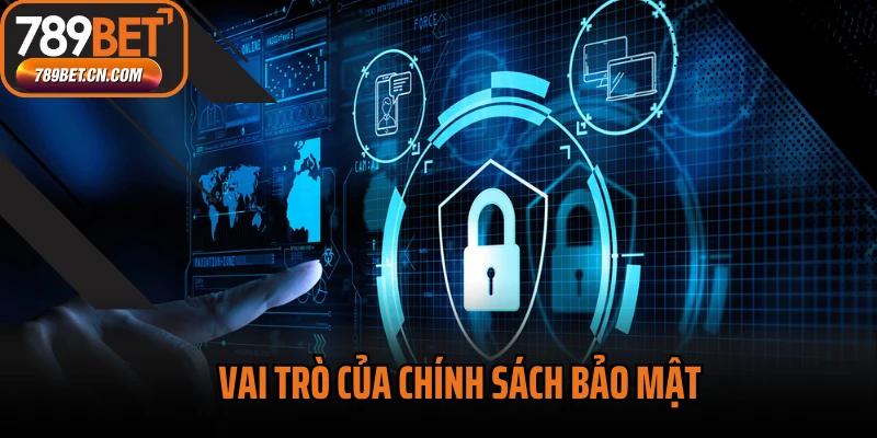 Vai trò của chính sách bảo mật