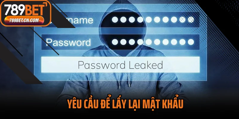 Yêu cầu để lấy lại mật khẩu